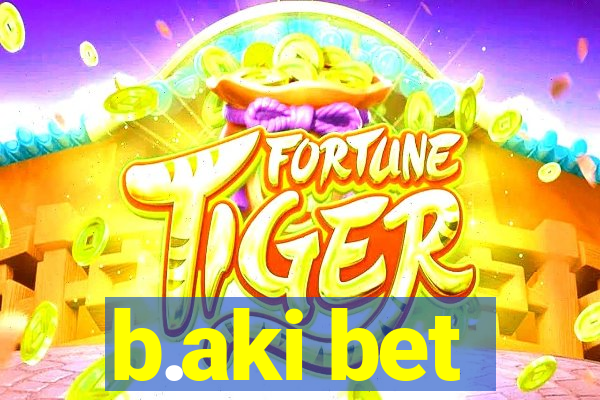 b.aki bet